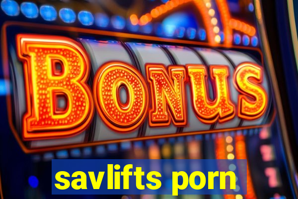 savlifts porn